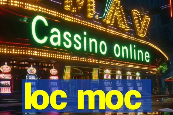 loc moc